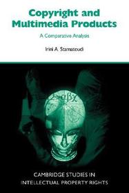 Copyright and Multimedia Products: A Comparative Analysis Copyright and Multimedia Products: A Comparative Analysis