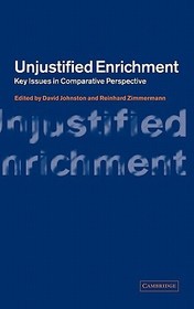 Unjustified Enrichment: Key Issues in Comparative Perspective