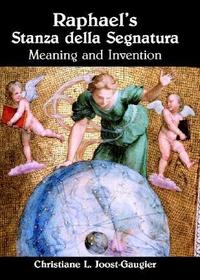 Raphael's Stanza della Segnatura: Meaning and Invention