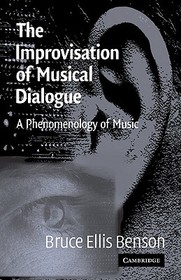 The Improvisation of Musical Dialogue: A Phenomenology of Music