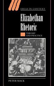 Elizabethan Rhetoric: Theory and Practice