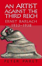 An Artist against the Third Reich: Ernst Barlach, 1933-1938