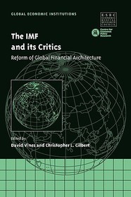 The IMF and its Critics: Reform of Global Financial Architecture