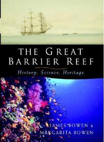 The Great Barrier Reef: History, Science, Heritage