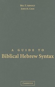 A Guide to Biblical Hebrew Syntax