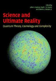 Science and Ultimate Reality: Quantum Theory, Cosmology, and Complexity