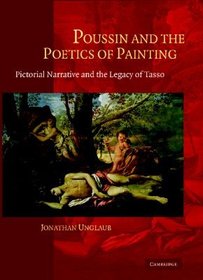 Poussin and the Poetics of Painting: Pictorial Narrative and the Legacy of Tasso