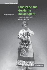 Landscape and Gender in Italian Opera: The Alpine Virgin from Bellini to Puccini