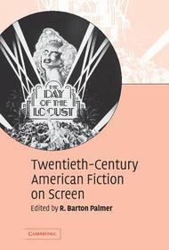 Twentieth-Century American Fiction on Screen