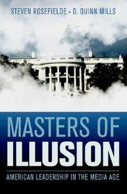 Masters of Illusion: American Leadership in the Media Age