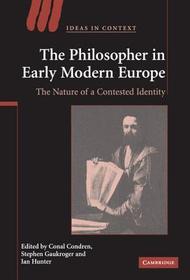 The Philosopher in Early Modern Europe: The Nature of a Contested Identity