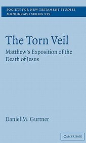 The Torn Veil: Matthew's Exposition of the Death of Jesus