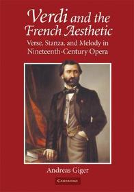 Verdi and the French Aesthetic: Verse, Stanza, and Melody in Nineteenth-Century Opera