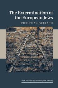 The Extermination of the European Jews The Extermination of the European Jews