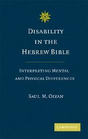 Disability in the Hebrew Bible: Interpreting Mental and Physical Differences