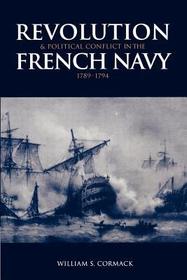 Revolution and Political Conflict in the French Navy 1789-1794