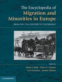 The Encyclopedia of European Migration and Minorities: From the Seventeenth Century to the Present