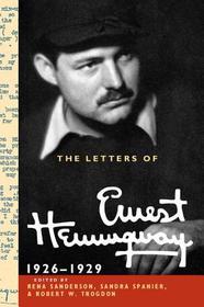 The Letters of Ernest Hemingway: Volume 3, 1926-1929: 1926-1929 The Letters of Ernest Hemingway: Volume 3, 1926-1929: 1926-1929