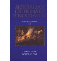 Australian Dictionary of Biography v.2; 1788–1850;I–Z