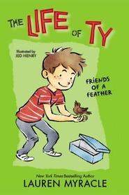 The Life of Ty - Friends of a Feather: Friends of a Feather