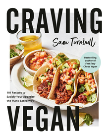 Craving Vegan: 101 Recipes to Satisfy Your Appetite the Plant-Based Way Craving Vegan: 101 Recipes to Satisfy Your Appetite the Plant-Based Way