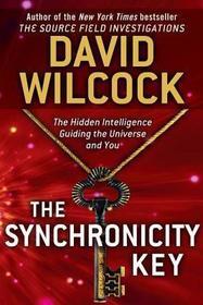 The Synchronicity Key: The Hidden Intelligence Guiding the Universe and You
