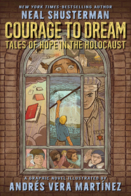 Courage to Dream: Tales of Hope in the Holocaust Courage to Dream: Tales of Hope in the Holocaust