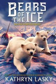 The Den of Forever Frost (Bears of the Ice #2), 2: The Den of Forever Frost