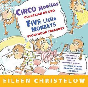 Five Little Monkeys Storybook Treasury/Cinco Monitos Coleccion de Oro: Bilingual English-Spanish Five Little Monkeys Storybook Treasury/Cinco Monitos Coleccion de Oro: Bilingual English-Spanish