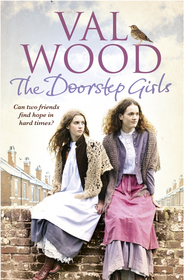 The Doorstep Girls: A heart-warming story of triumph over adversity from Sunday Times bestseller Val Wood