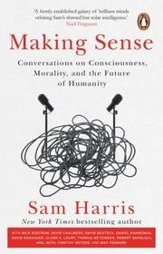 Making Sense: Conversations on Consciousness, Morality and the Future of Humanity