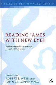 Reading James with New Eyes: Methodological Reassessments of the Letter of James