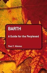 Barth: A Guide for the Perplexed: A Guide for the Perplexed