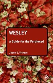 Wesley: A Guide for the Perplexed: A Guide for the Perplexed