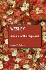 Wesley: A Guide for the Perplexed: A Guide for the Perplexed