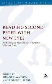 Reading Second Peter with New Eyes: Methodological Reassessments of the Letter of Second Peter