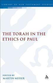 The Torah in the Ethics of Paul
