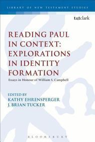 Reading Paul in Context: Explorations in Identity Formation: Essays in Honour of William S. Campbell
