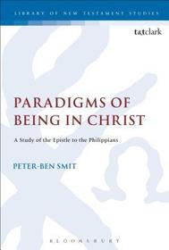 Paradigms of Being in Christ: A Study of the Epistle to the Philippians