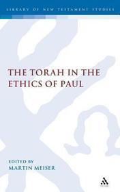 The Torah in the Ethics of Paul