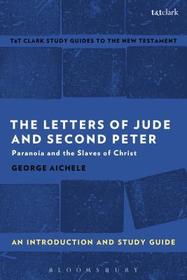 The Letters of Jude and Second Peter: An Introduction and Study Guide: Paranoia and the Slaves of Christ