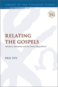 Relating the Gospels: Memory, Imitation and the Farrer Hypothesis