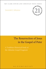 The Resurrection of Jesus in the Gospel of Peter: A Tradition-Historical Study of the Akhmîm Gospel Fragment