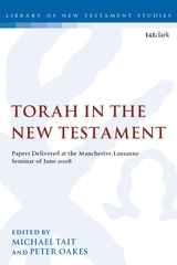 Torah in the New Testament: Papers Delivered at the Manchester-Lausanne Seminar of June 2008