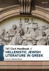 T&T Clark Handbook of Hellenistic Jewish Literature in Greek