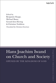 Hans Joachim Iwand on Church and Society: Opened by the Kingdom of God