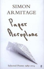 Paper Aeroplane: Selected Poems 1989-2014