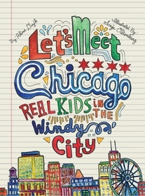 Let's Meet Chicago: Real Kids in the Windy City Let's Meet Chicago: Real Kids in the Windy City