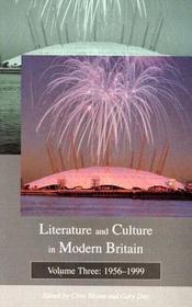 Literature and Culture in Modern Britain: Volume Three: 1956 - 1999 Literature and Culture in Modern Britain: Volume Three: 1956 - 1999