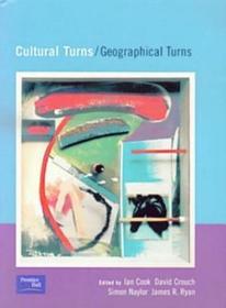 Cultural Turns/Geographical Turns: Perspectives on Cultural Geography Cultural Turns/Geographical Turns: Perspectives on Cultural Geography
